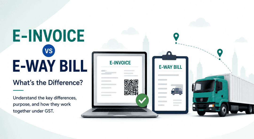 E-Invoice vs E-Way Bill: What's the Difference?